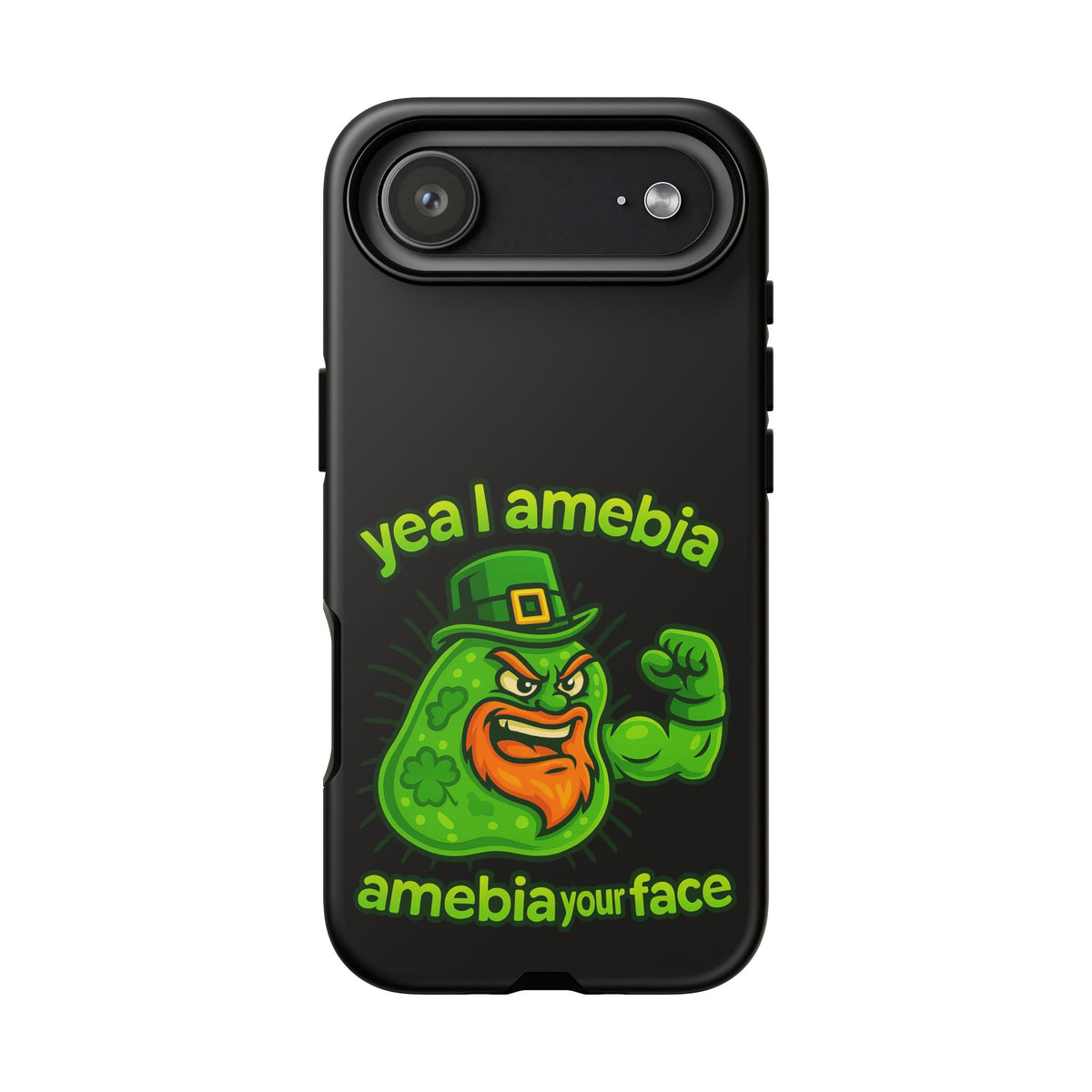 Phone Case – “Yea I Amebia, Amebia Your Face” St. Patrick’s Day Funny Amoeba Design