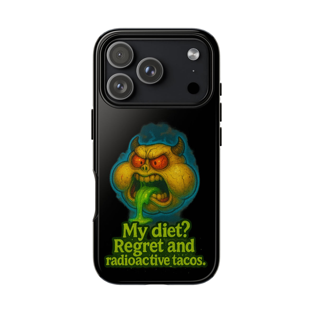 My Diet? Regret & Radioactive Tacos Phone Case — Funny Retro Monster Protective Cover