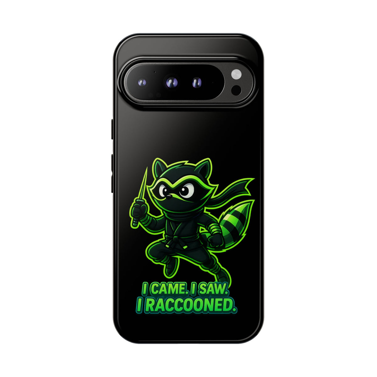 Raccoon Ninja Phone Case — "I Came. I Saw. I Raccooned." Protective iPhone Cover