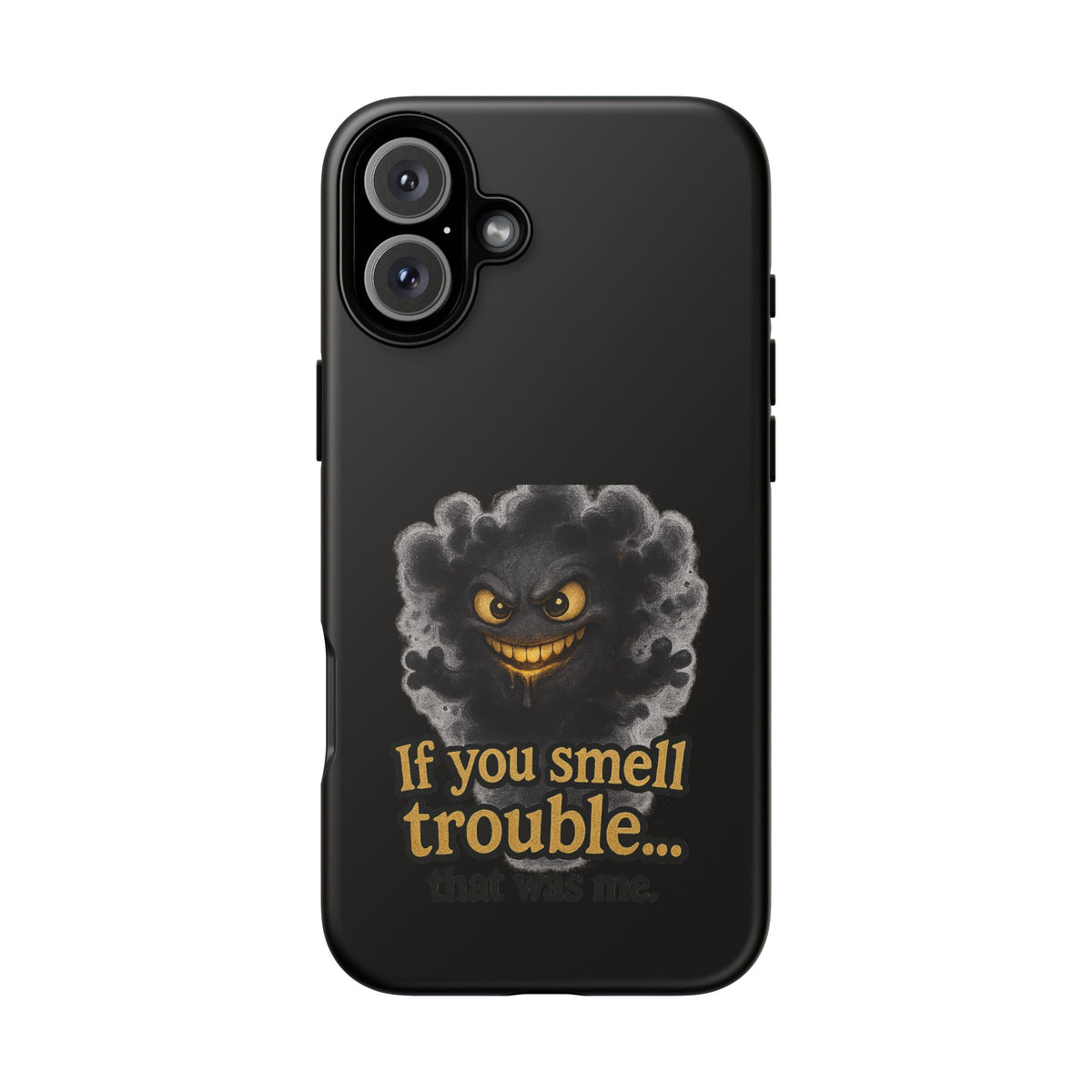 Phone Case — "If You Smell Trouble" Grinning Smoke Monster Protective Case