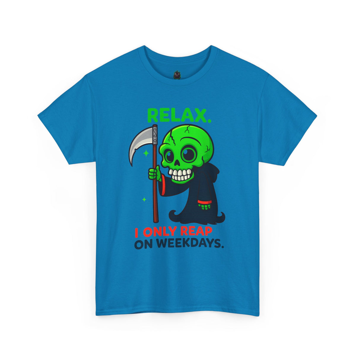 Relax I Only Reap on Weekdays T-Shirt | Grim Reaper Graphic