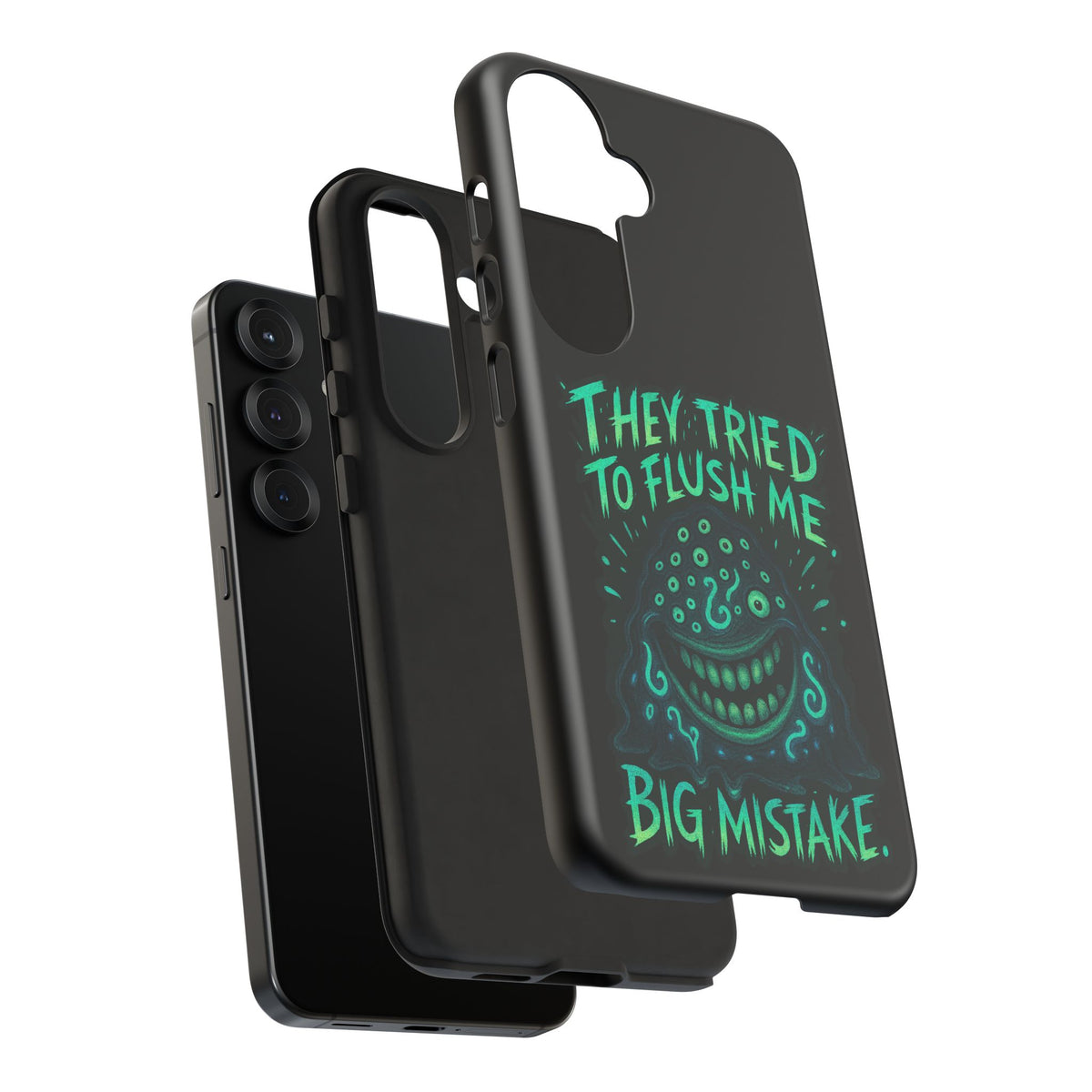 Phone Case — Glow Monster "They Tried to Flush Me, Big Mistake"