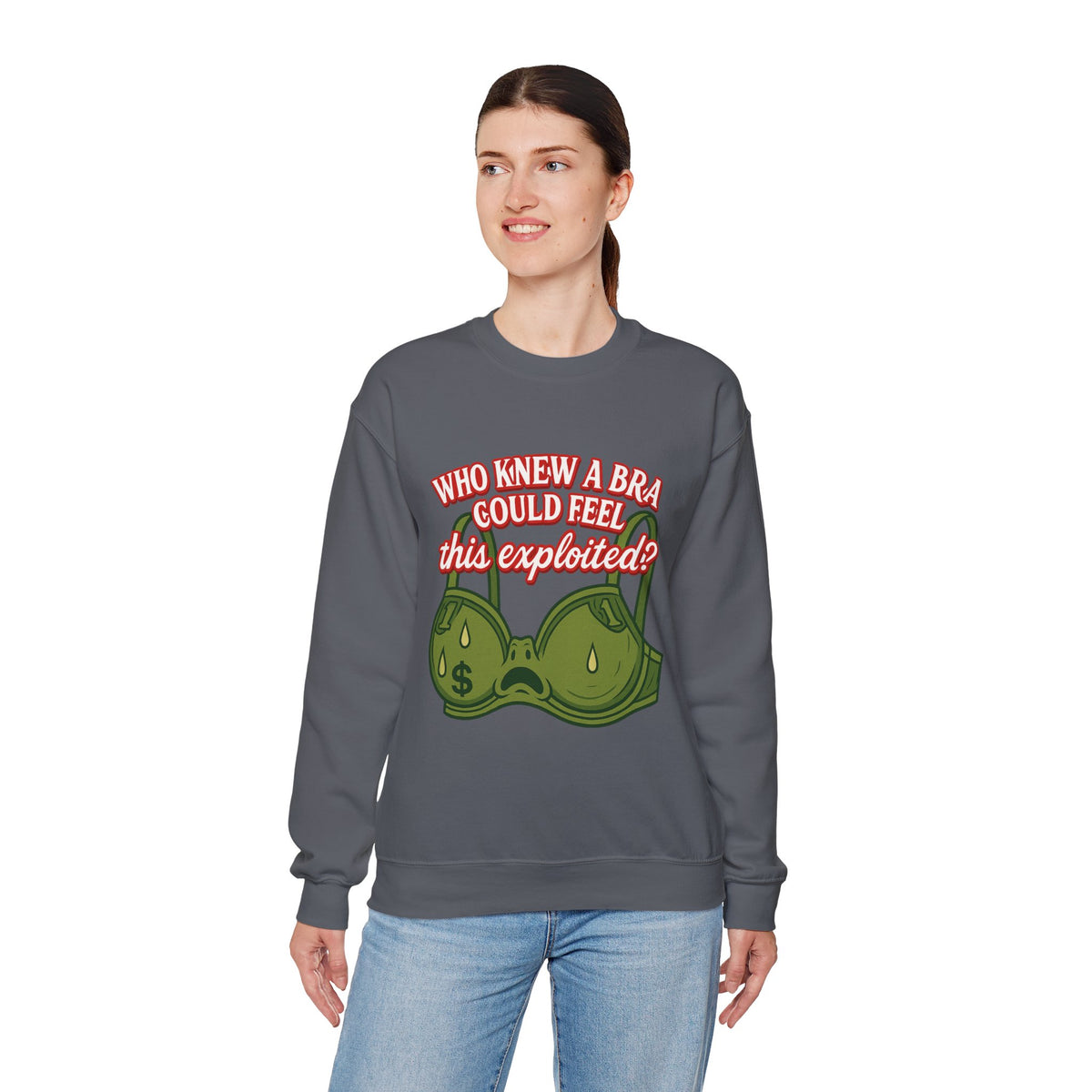 Who Knew a Bra Could Feel This Exploited? Crewneck