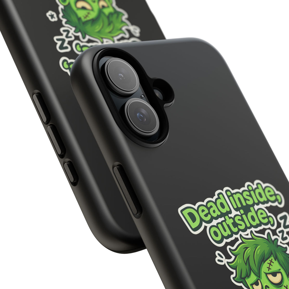 Phone Case — "Dead Inside, Outside, That's Just a Little Grumpy" Cute Zombie Design
