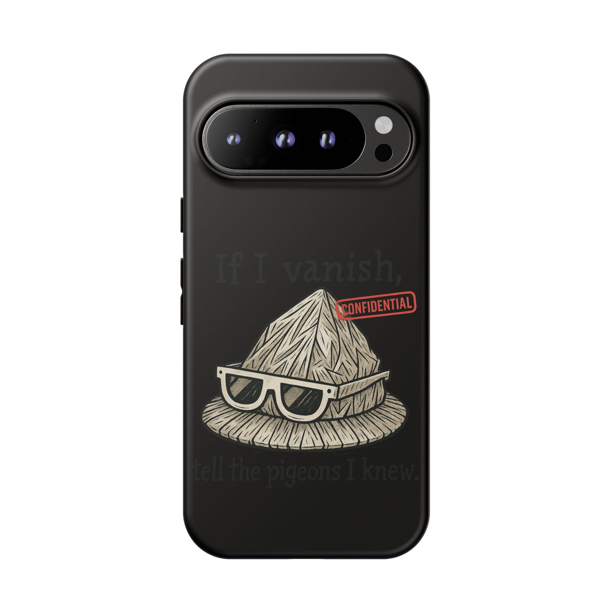 Conspiracy Tin-Foil Hat Phone Case — If I Vanish, Tell the Pigeons I Knew (Confidential)