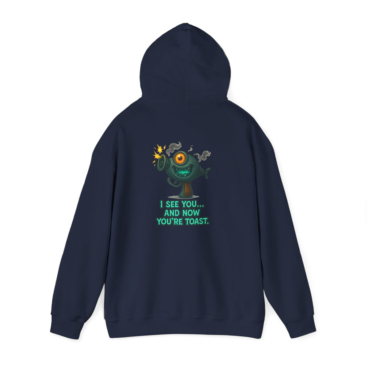 Hoodie — Cute Monster 'I See You...and Now You're Toast' Graphic Pullover