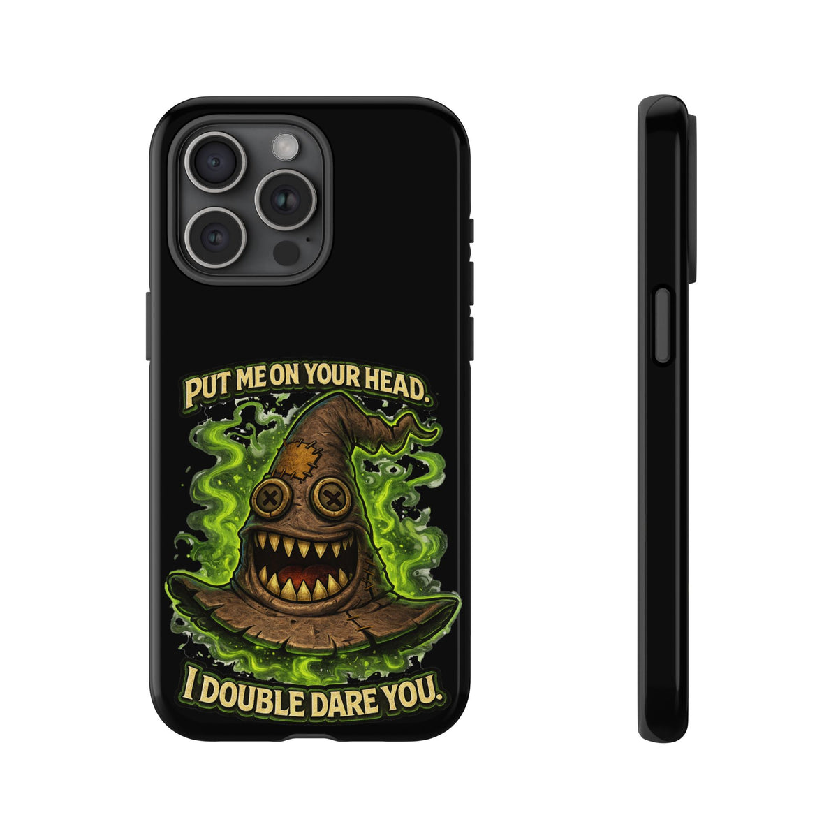 Phone Case — “Put Me On Your Head, I Double Dare You” Scary Witch Hat Design