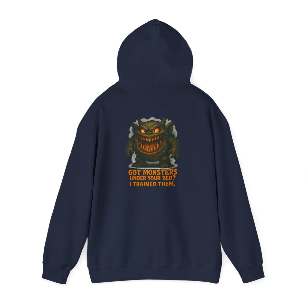 Hoodie — 'Got Monsters Under Your Bed? I Trained Them.' Scary Monster Graphic Pullover
