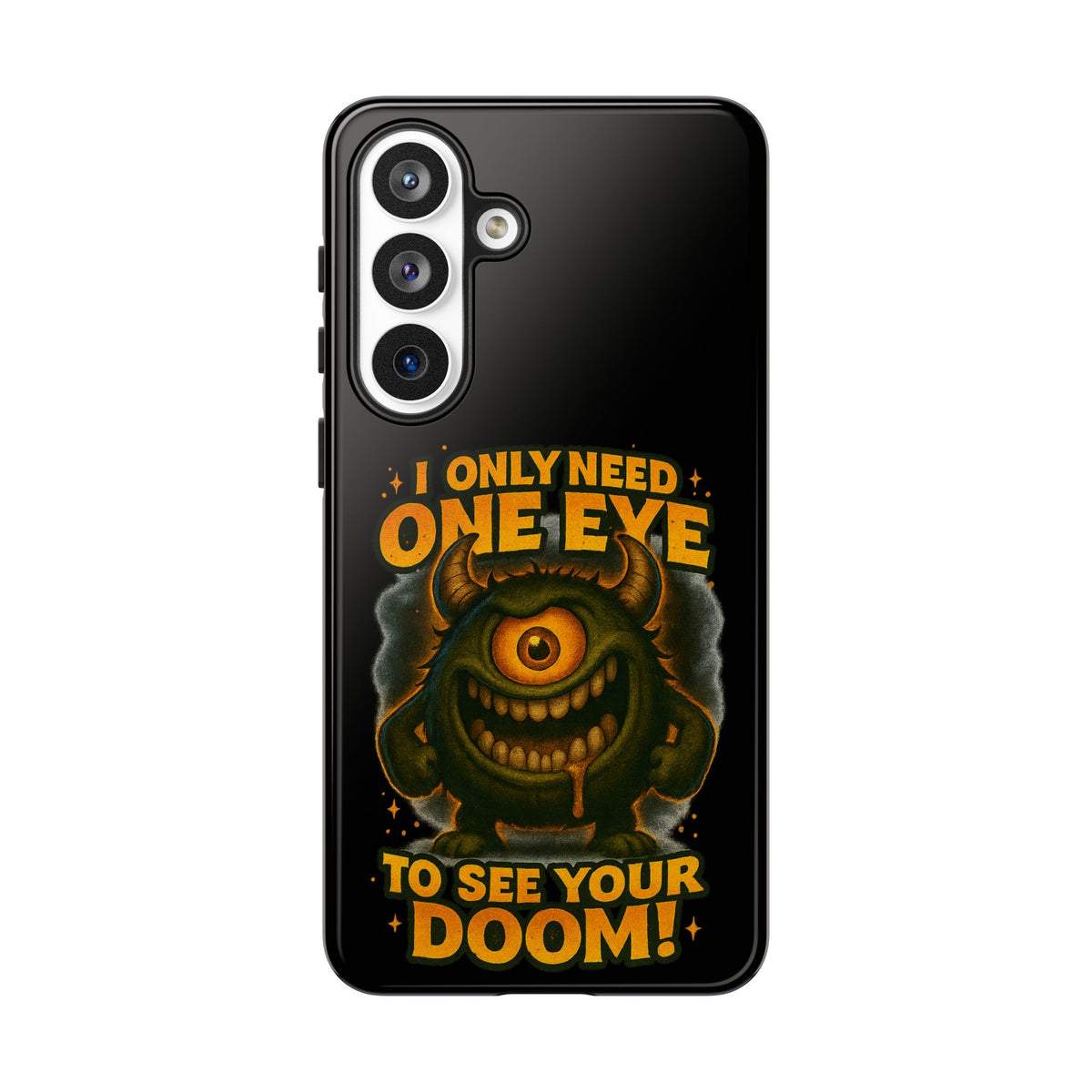 Monster One-Eye Phone Case — "I Only Need One Eye to See Your Doom"