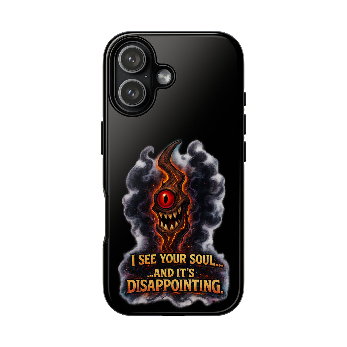 Phone Case — Fiery One‑Eye Demon with "I See Your Soul... And It's Disappointing"