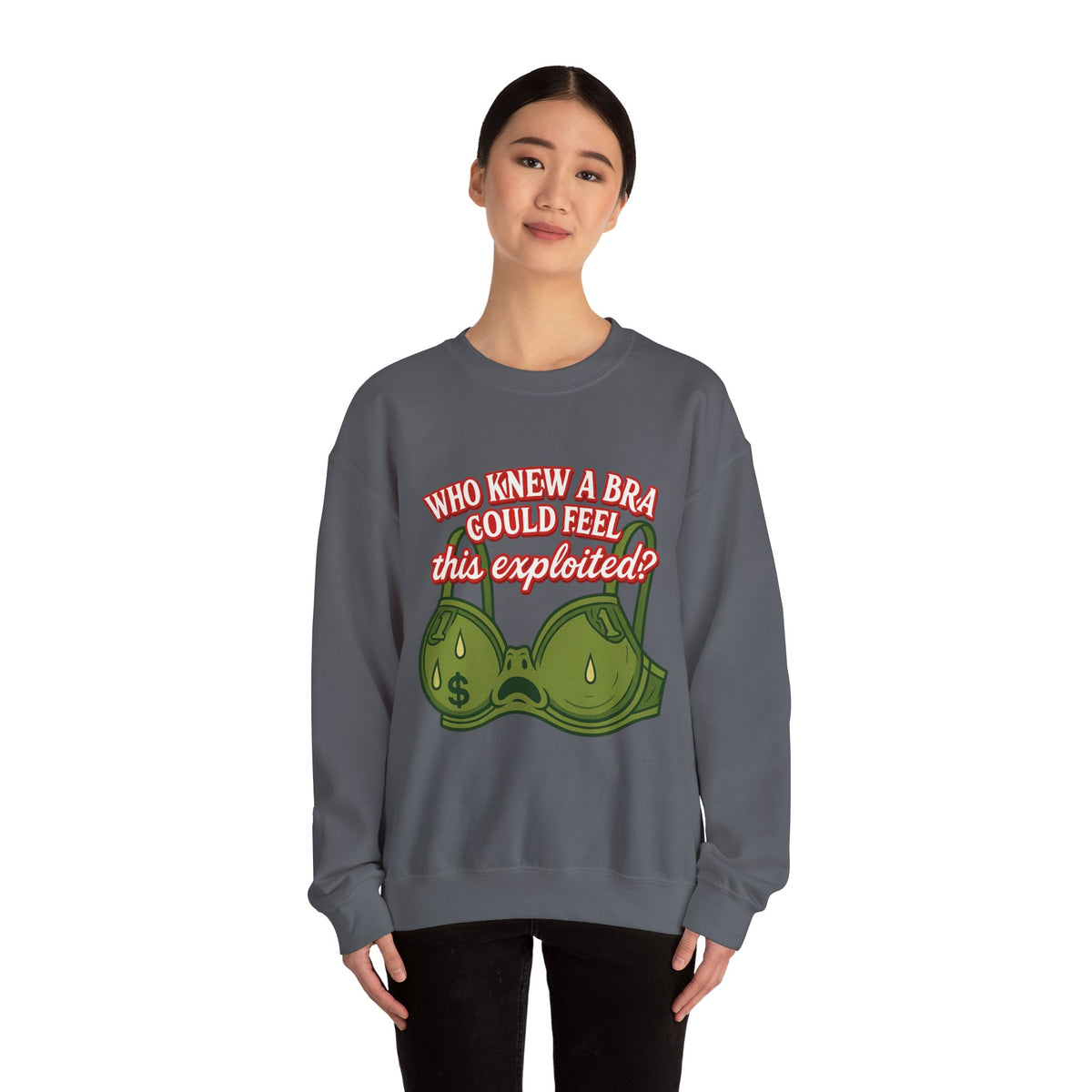 Who Knew a Bra Could Feel This Exploited? Crewneck