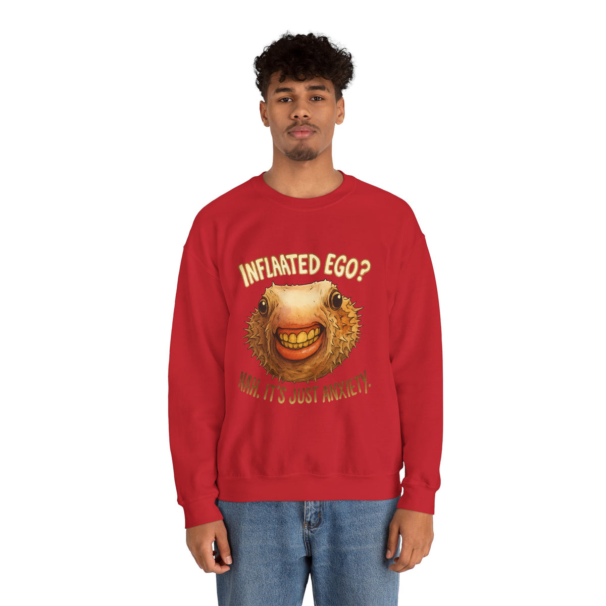 Inflated Ego? Nah, It’s Just Anxiety Crewneck Sweatshirt