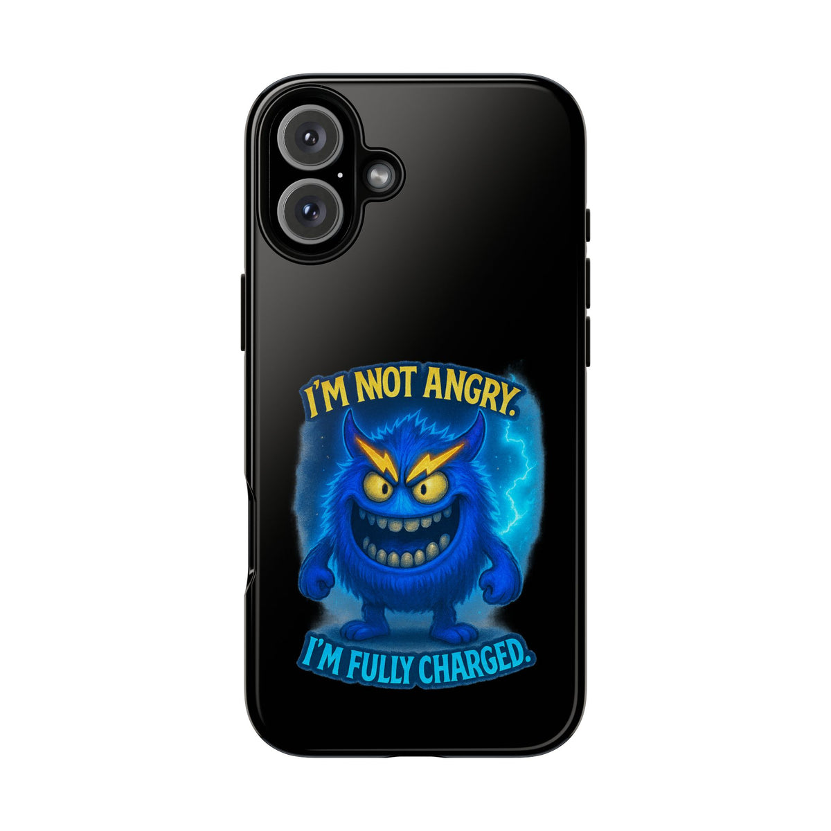 Phone Case - "I'm Not Angry, I'm Fully Charged" Electric Monster Protective Cover