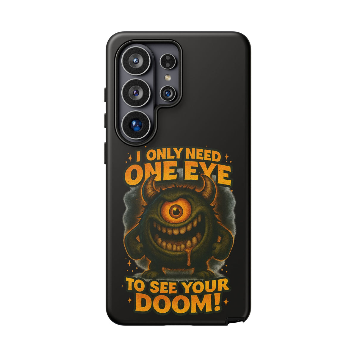 Monster One-Eye Phone Case — "I Only Need One Eye to See Your Doom"