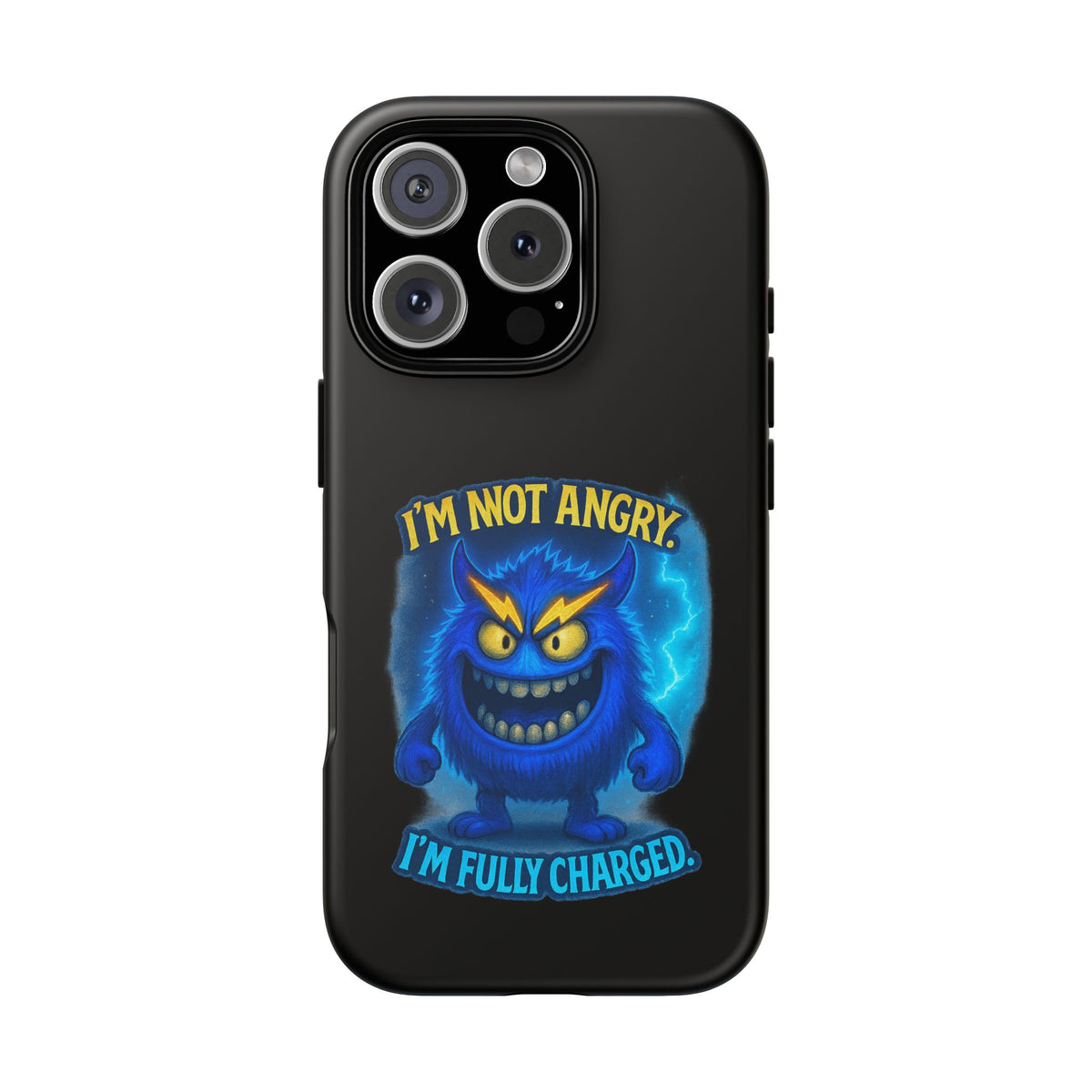 Phone Case - "I'm Not Angry, I'm Fully Charged" Electric Monster Protective Cover