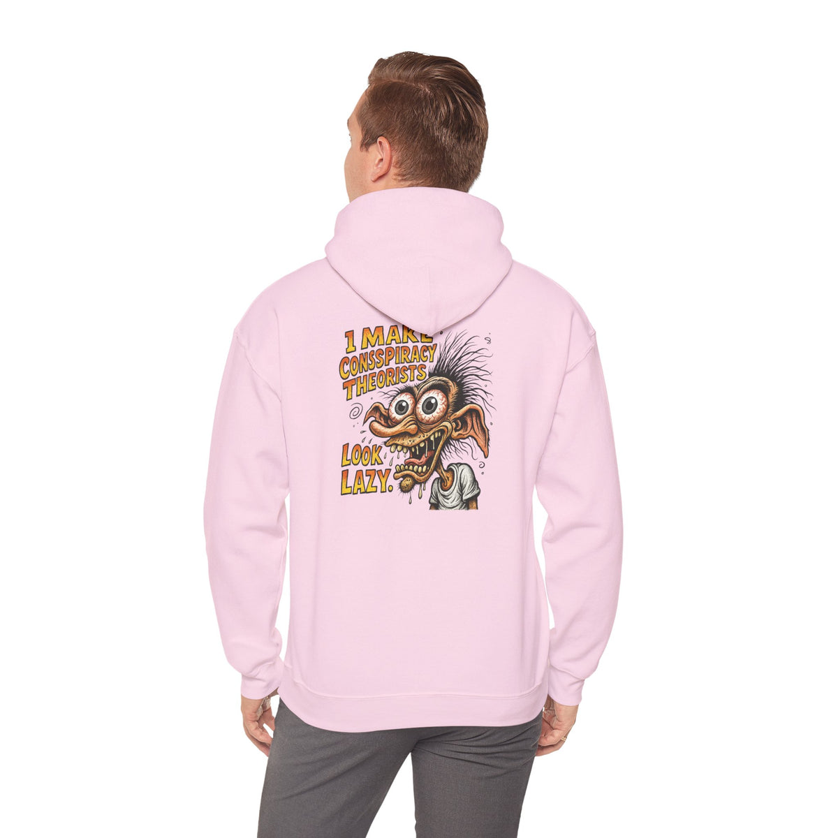 Hoodie — “I Make Conspiracy Theorist Look Lazy” Graphic Hooded Sweatshirt