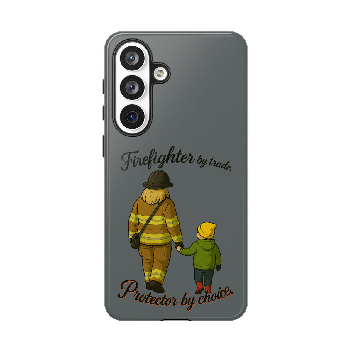 Firefighter Protector Phone Case — “Firefighter by trade, Protector by choice”