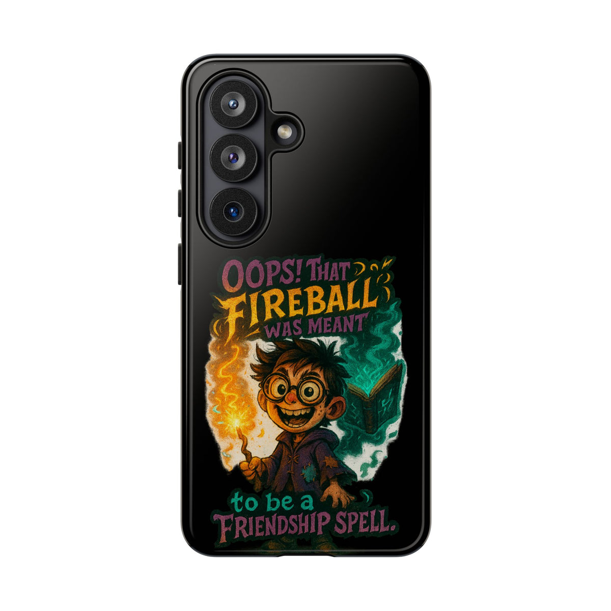 Phone Case — "Oops! That Fireball Was Meant to Be a Friendship Spell" Cute Fantasy Wizard Design