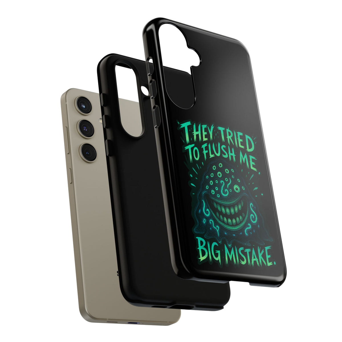 Phone Case — Glow Monster "They Tried to Flush Me, Big Mistake"