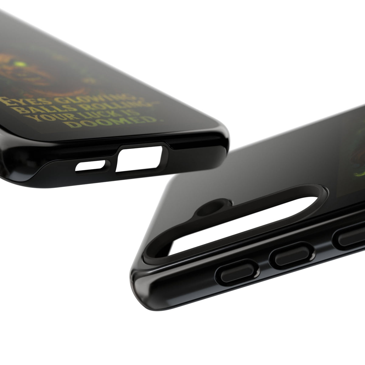 Horror Phone Case — "Eyes Glowing, Balls Rolling — Your Luck Is Doomed"