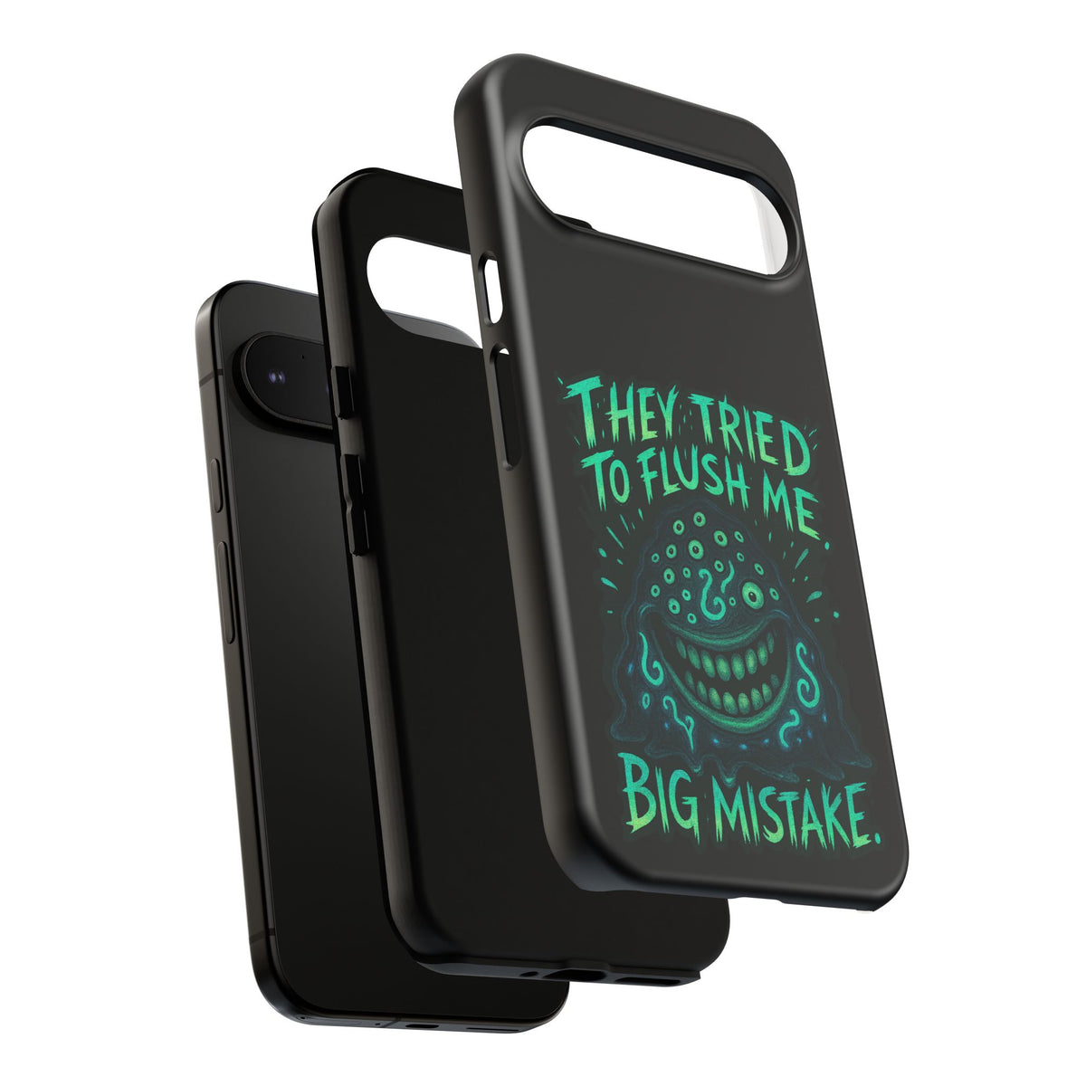 Phone Case — Glow Monster "They Tried to Flush Me, Big Mistake"