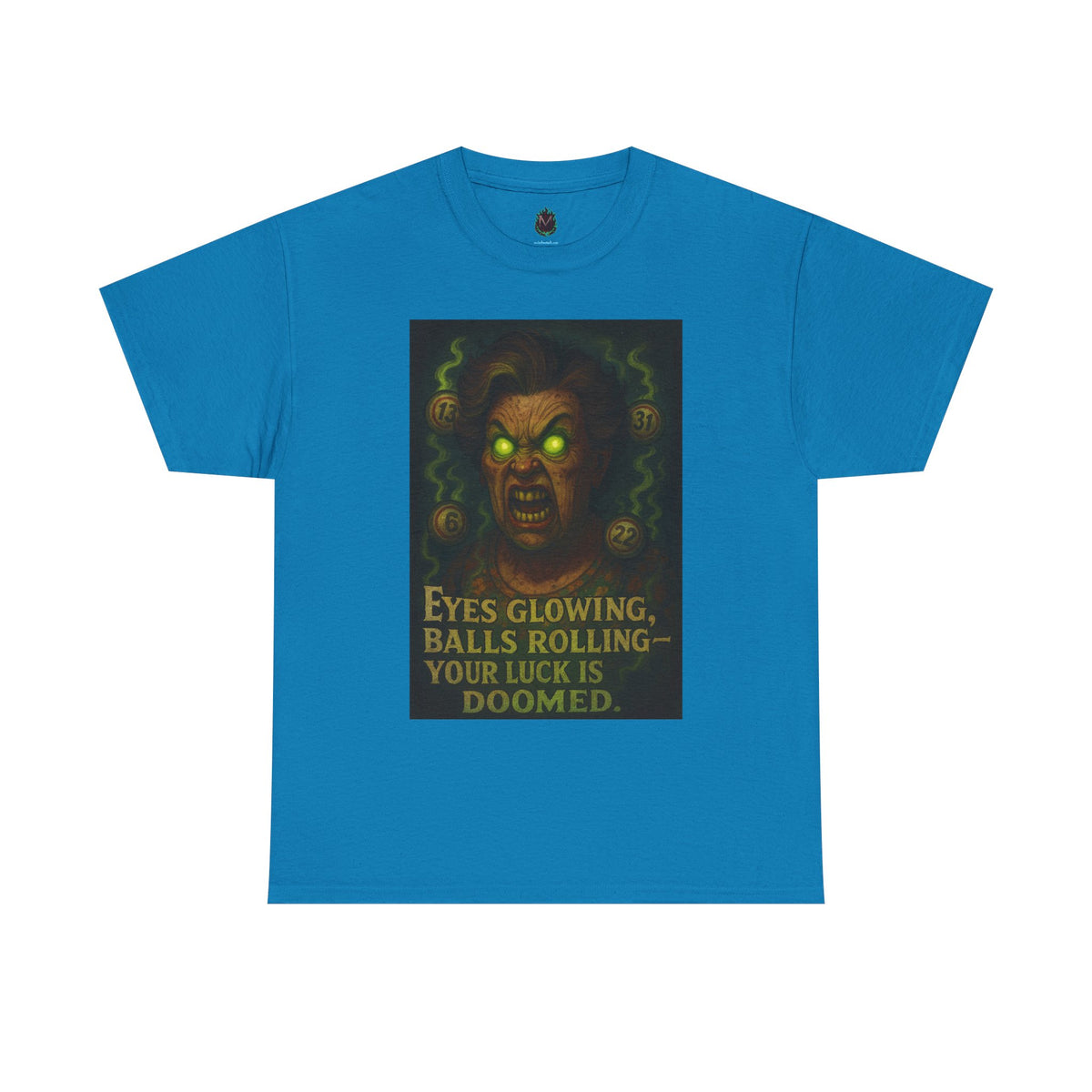 T-Shirt — 'Eyes Glowing, Balls Rolling — Your Luck Is Doomed' Horror Graphic Tee