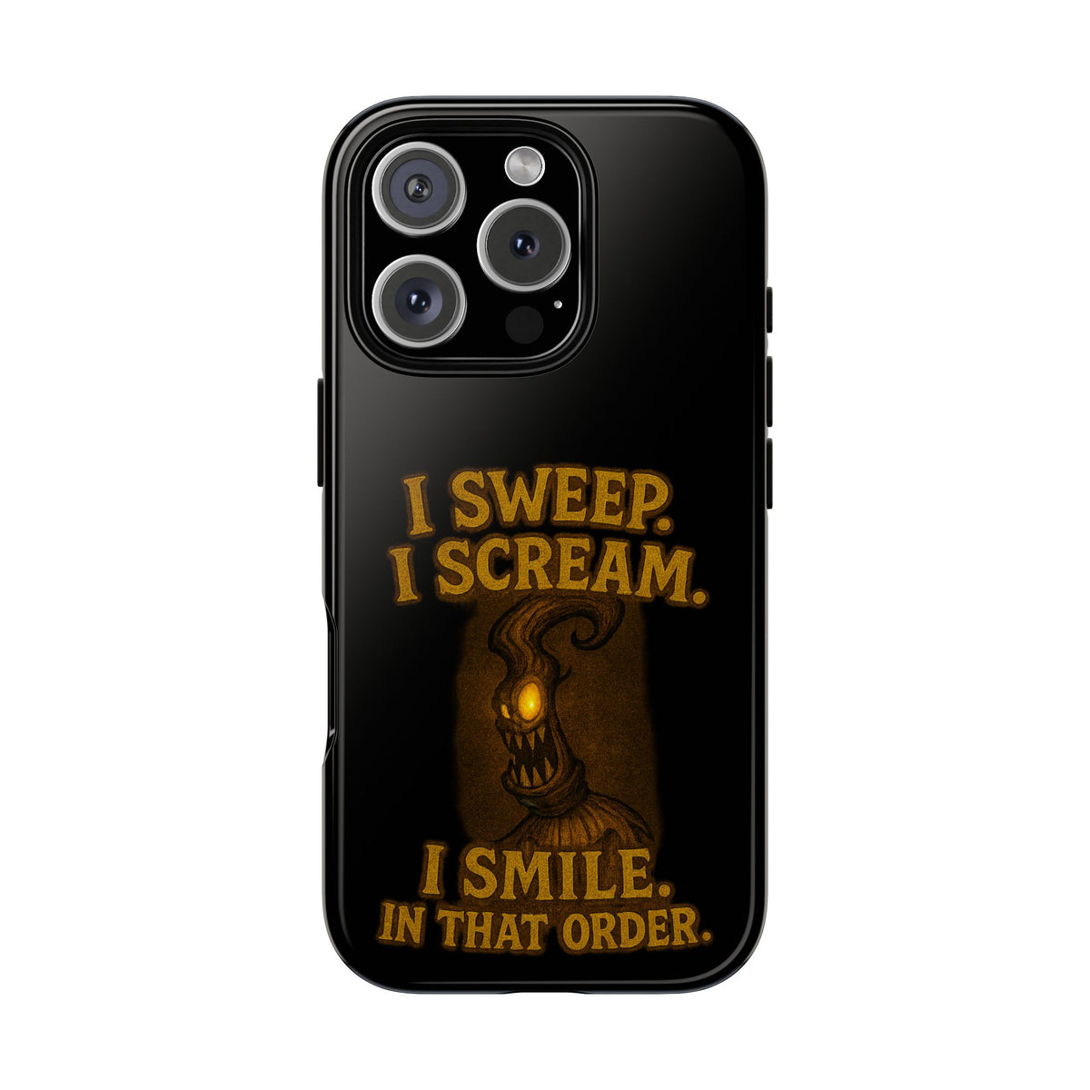 Phone Case — "I Sweep. I Scream. I Smile in That Order." Halloween Horror Design