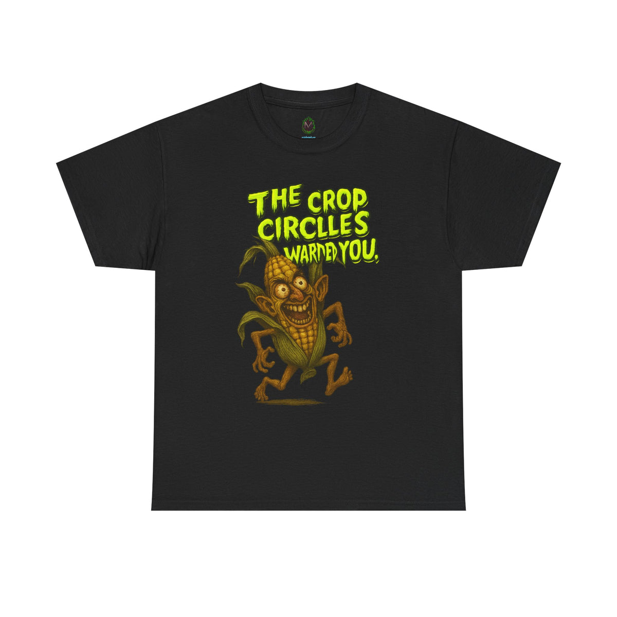 The Crop Circles Warned You – Alien Corn Monster T-Shirt
