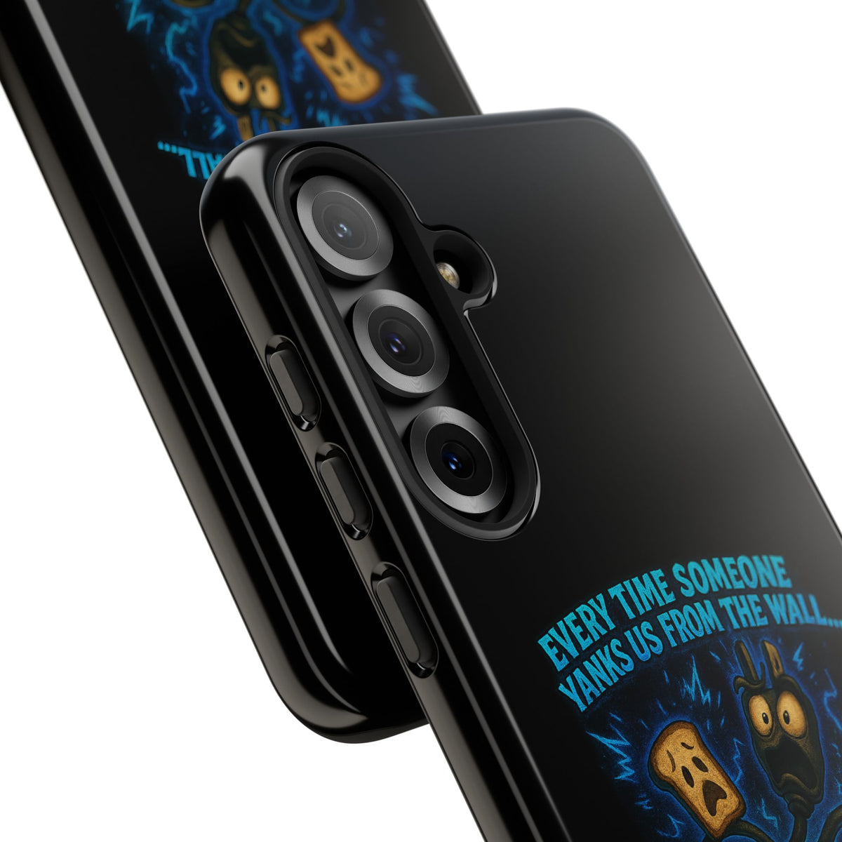 Phone Case — 'Every Time Someone Yanks Us From the Wall... We Lose Another Piece of Our Sanity' Blue Monster Design