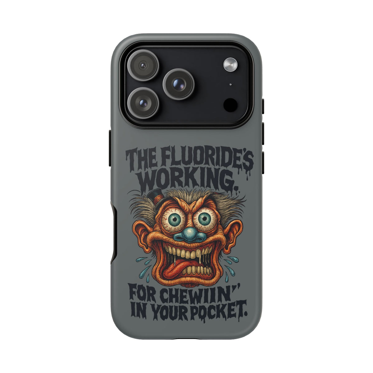 Phone Case — Retro Horror Graphic “The Fluoride’s Working” Shock Art