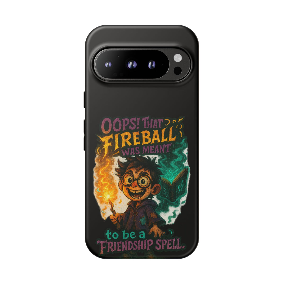 Phone Case — "Oops! That Fireball Was Meant to Be a Friendship Spell" Cute Fantasy Wizard Design