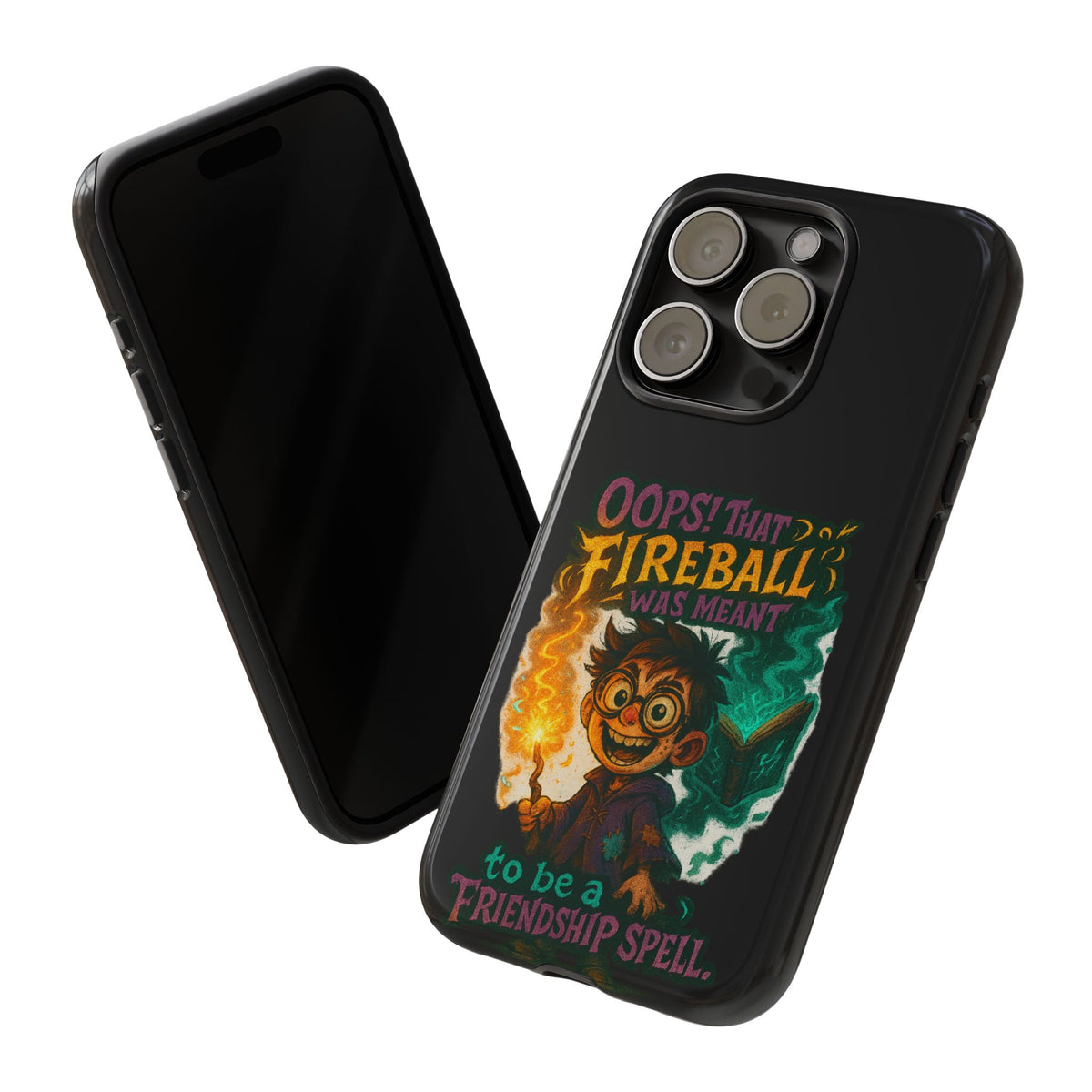 Phone Case — "Oops! That Fireball Was Meant to Be a Friendship Spell" Cute Fantasy Wizard Design