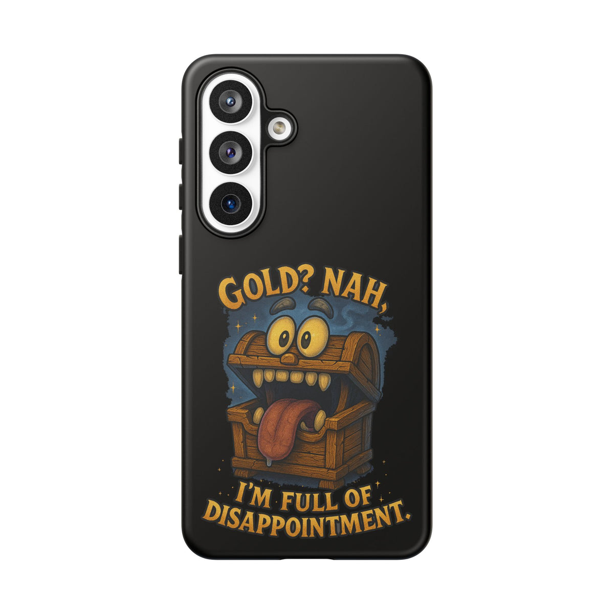 Phone Case — “Gold? Nah, I’m Full of Disappointment” Funny Treasure Chest Design