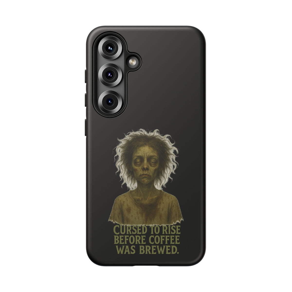 Phone Case — “Cursed to Rise Before Coffee Was Brewed” Goth Horror Design