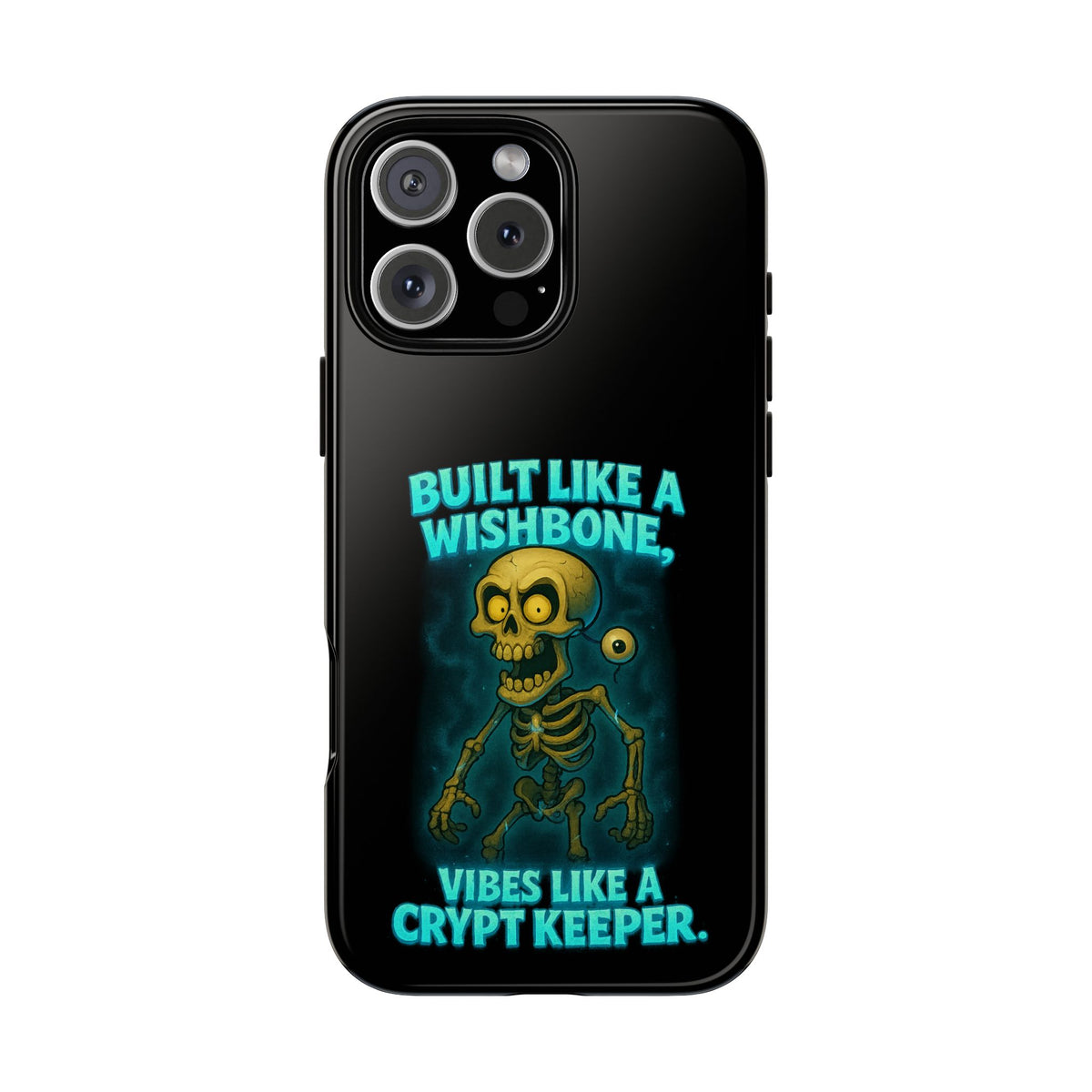 Phone Case — "Built Like a Wishbone, Vibes Like a Crypt Keeper" Skeleton Tough Case