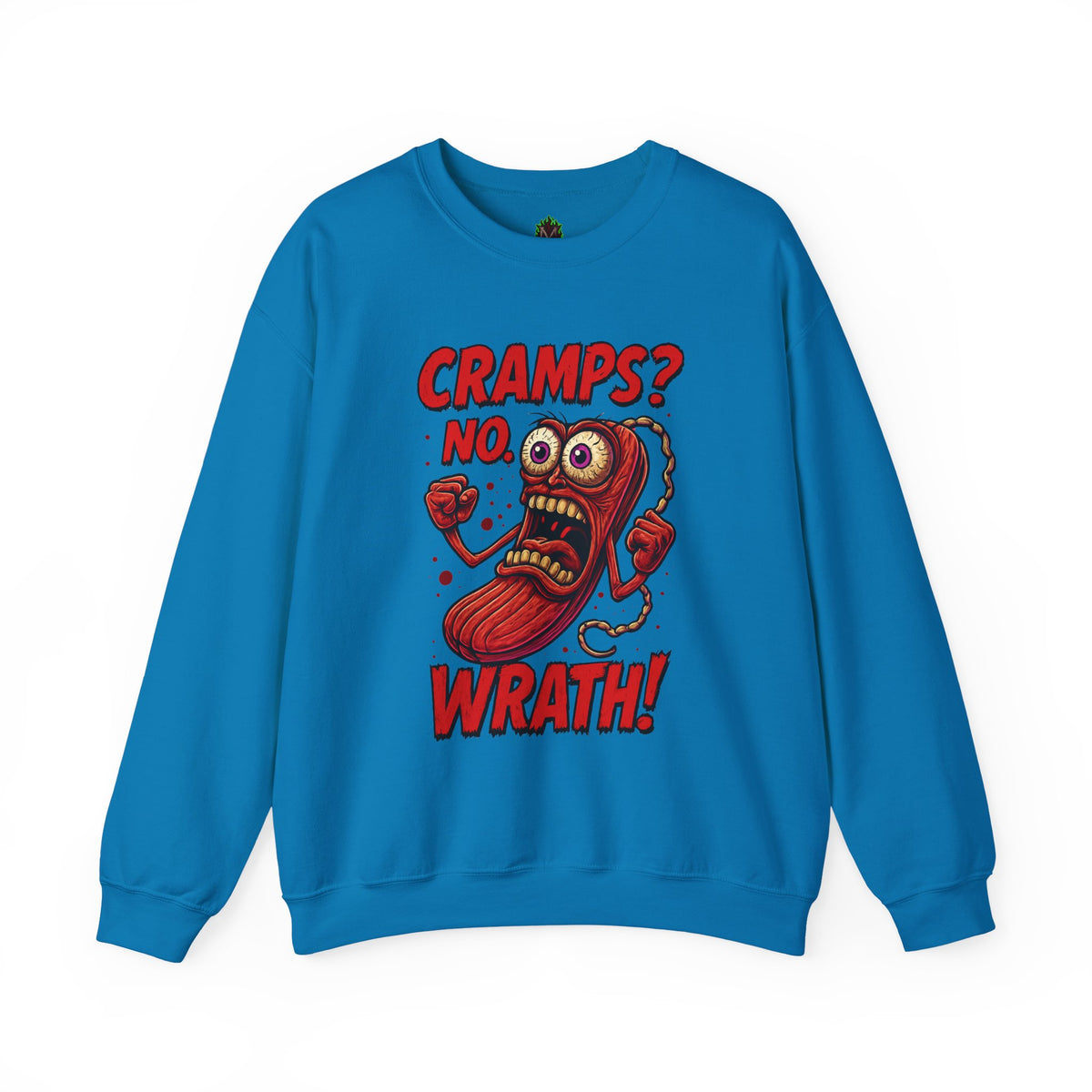 Cramps? No—Wrath! Sweatshirt