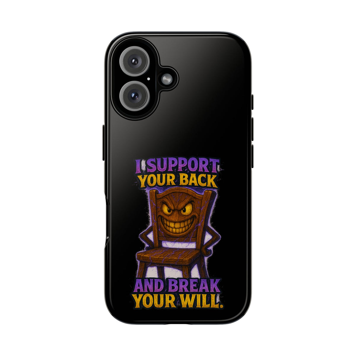 Phone Case — "I Support Your Back and Break Your Will" Funny Creepy Chair Design