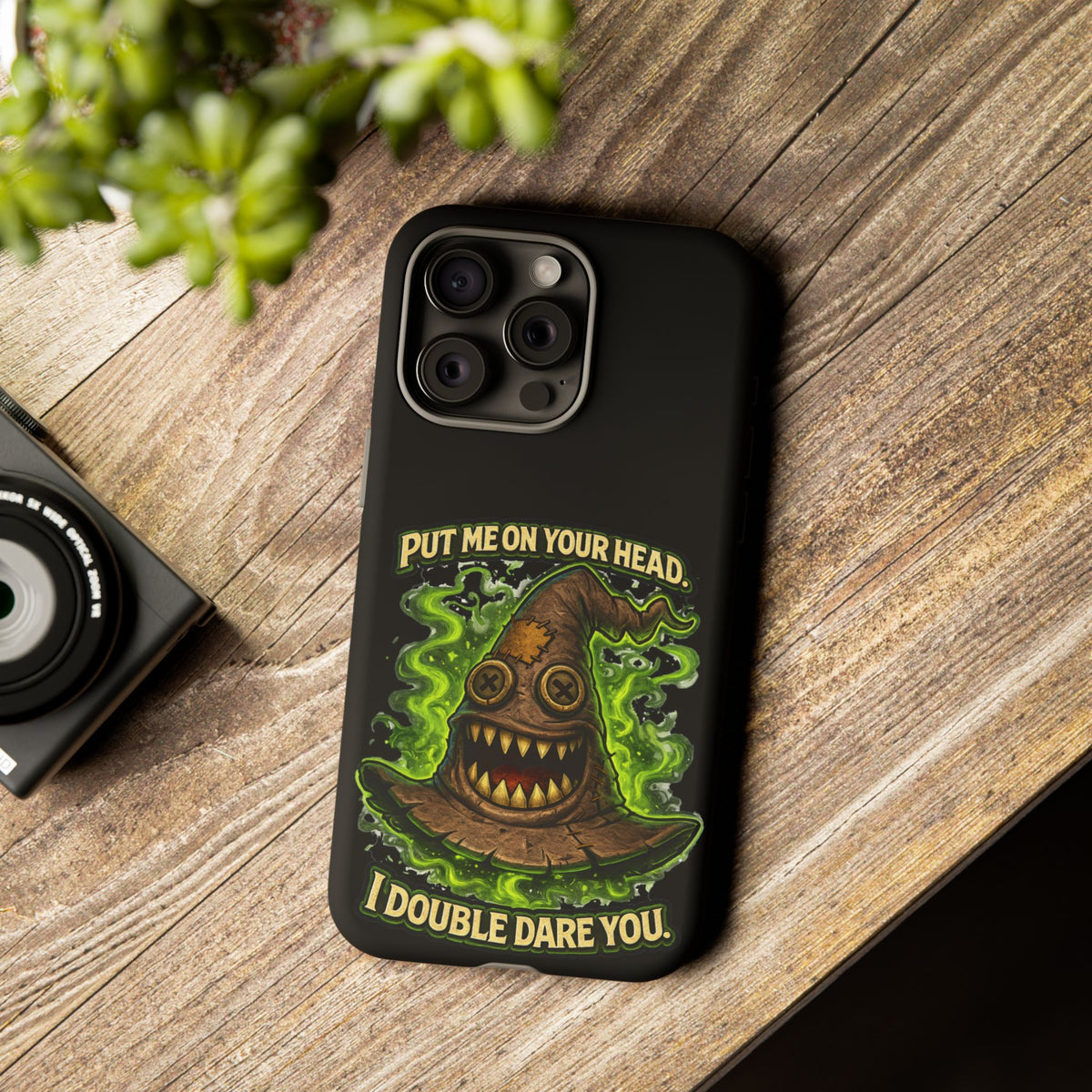 Phone Case — “Put Me On Your Head, I Double Dare You” Scary Witch Hat Design