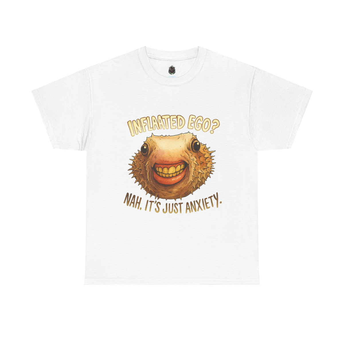 Inflated Ego? Nah, It’s Just Anxiety – Funny Pufferfish T-Shirt