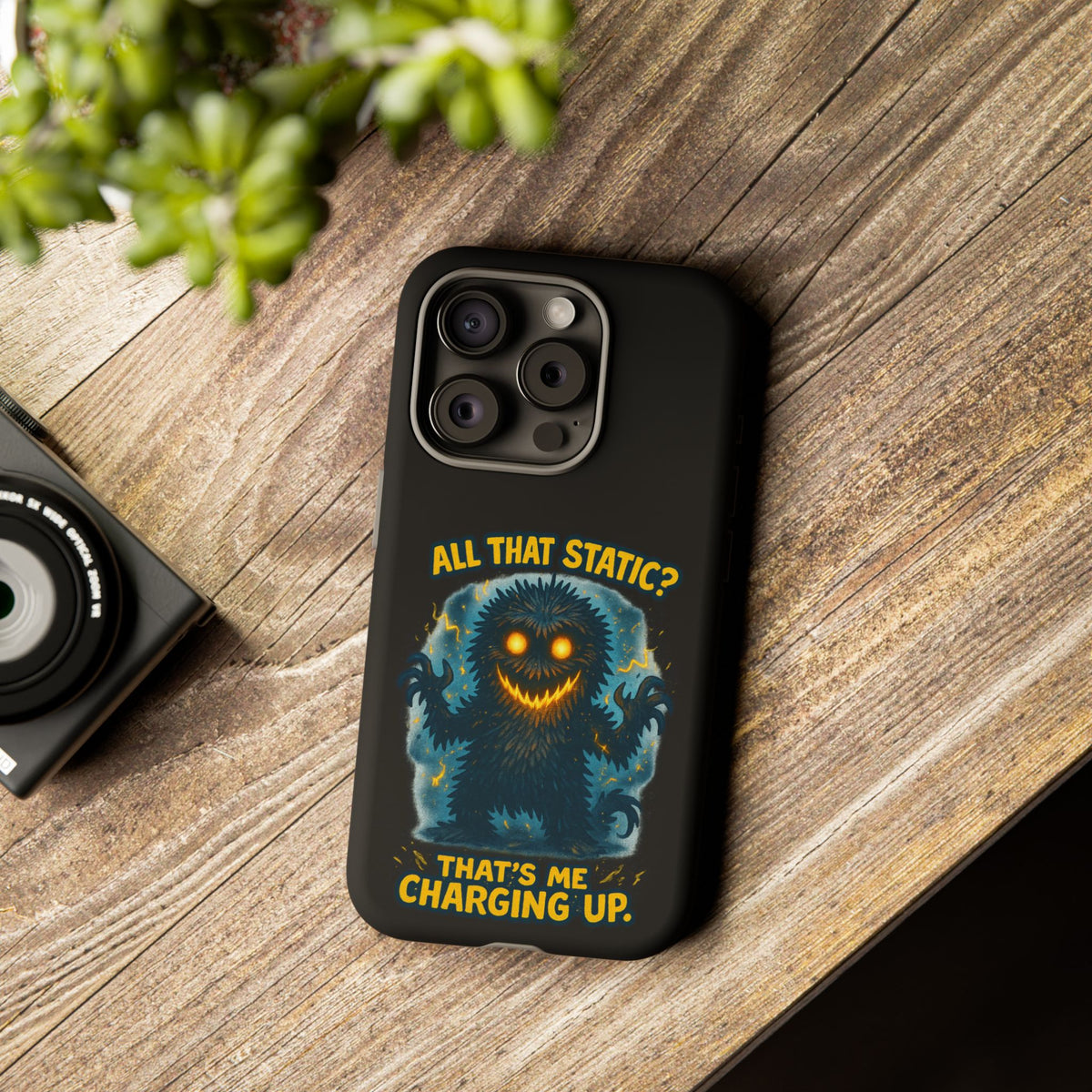 Phone Case — 'All That Static? That's Me Charging Up' Cute Monster Protective Case