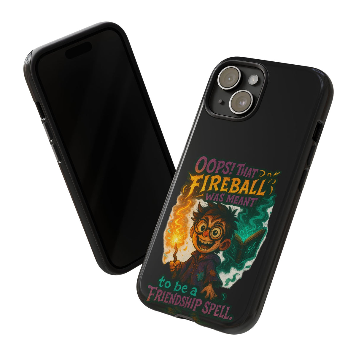 Phone Case — "Oops! That Fireball Was Meant to Be a Friendship Spell" Cute Fantasy Wizard Design