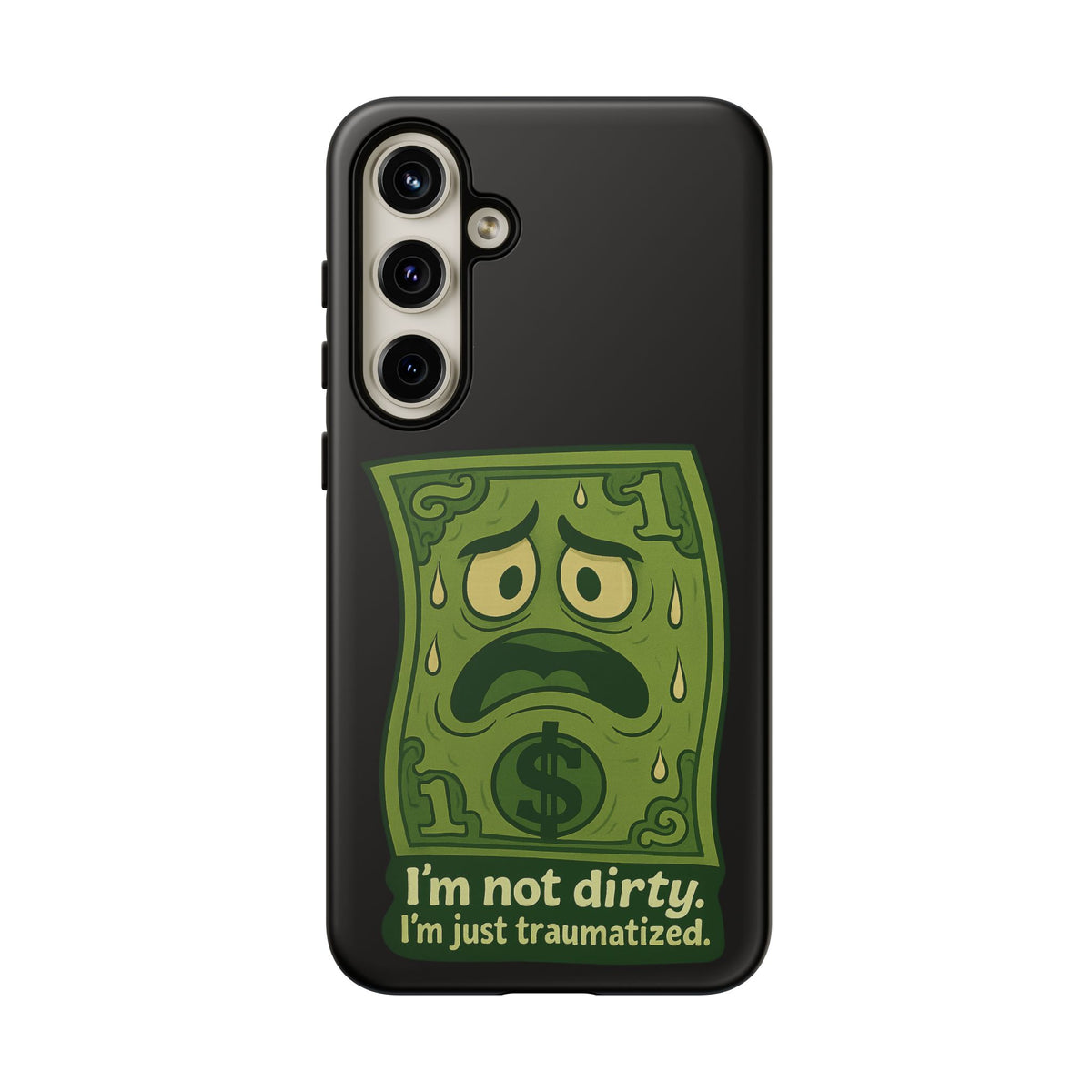 Phone Case — Funny Traumatized Dollar Bill Design ("I'm not dirty, I'm just traumatized")
