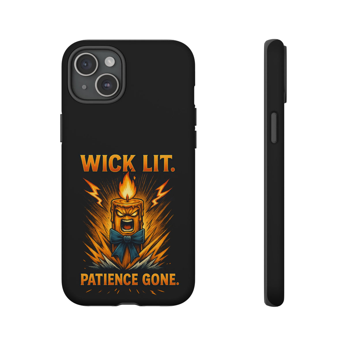 Phone Case — "Wick Lit. Patience Gone." Funny Angry Candle Protective Case