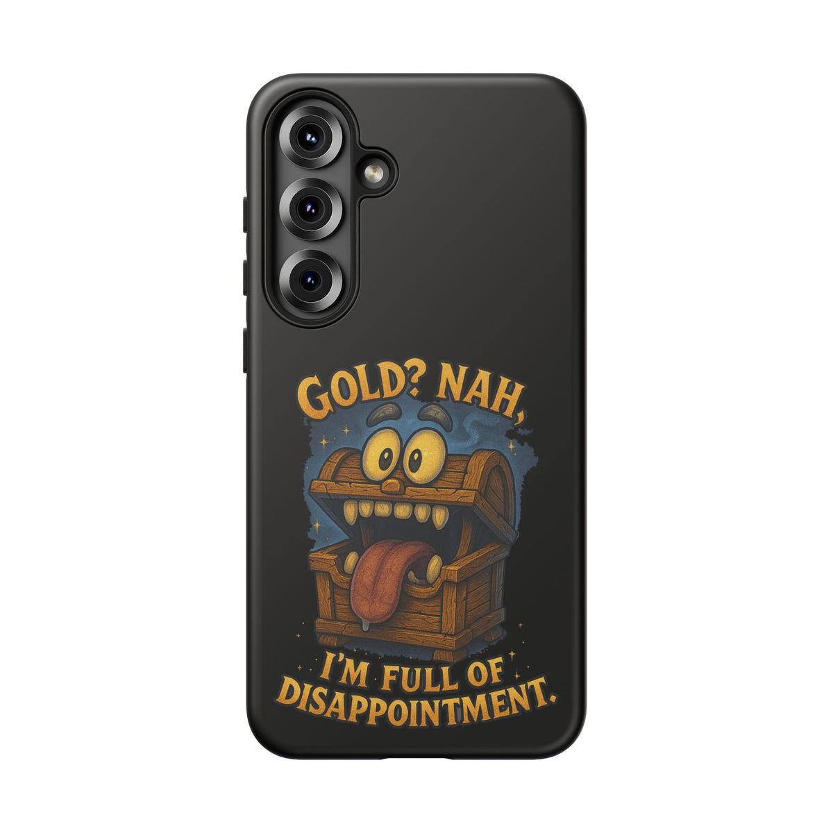 Phone Case — “Gold? Nah, I’m Full of Disappointment” Funny Treasure Chest Design