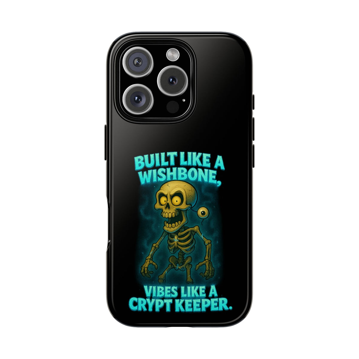 Phone Case — "Built Like a Wishbone, Vibes Like a Crypt Keeper" Skeleton Tough Case