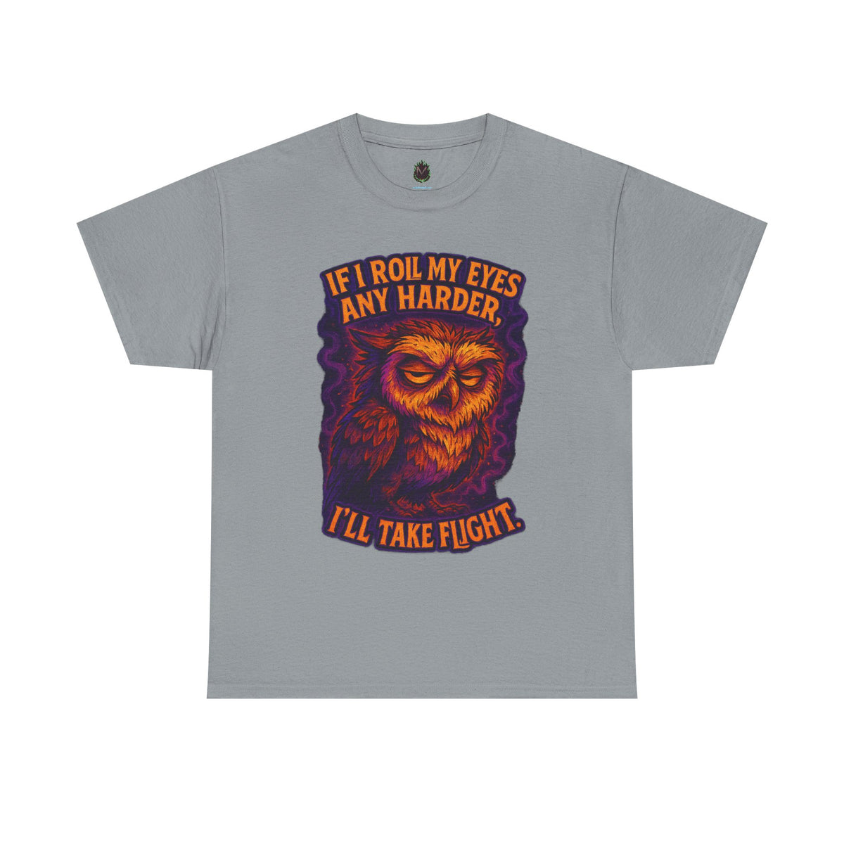 Sarcastic Owl T-Shirt — "If I Roll My Eyes Any Harder, I’ll Take Flight" Graphic Tee