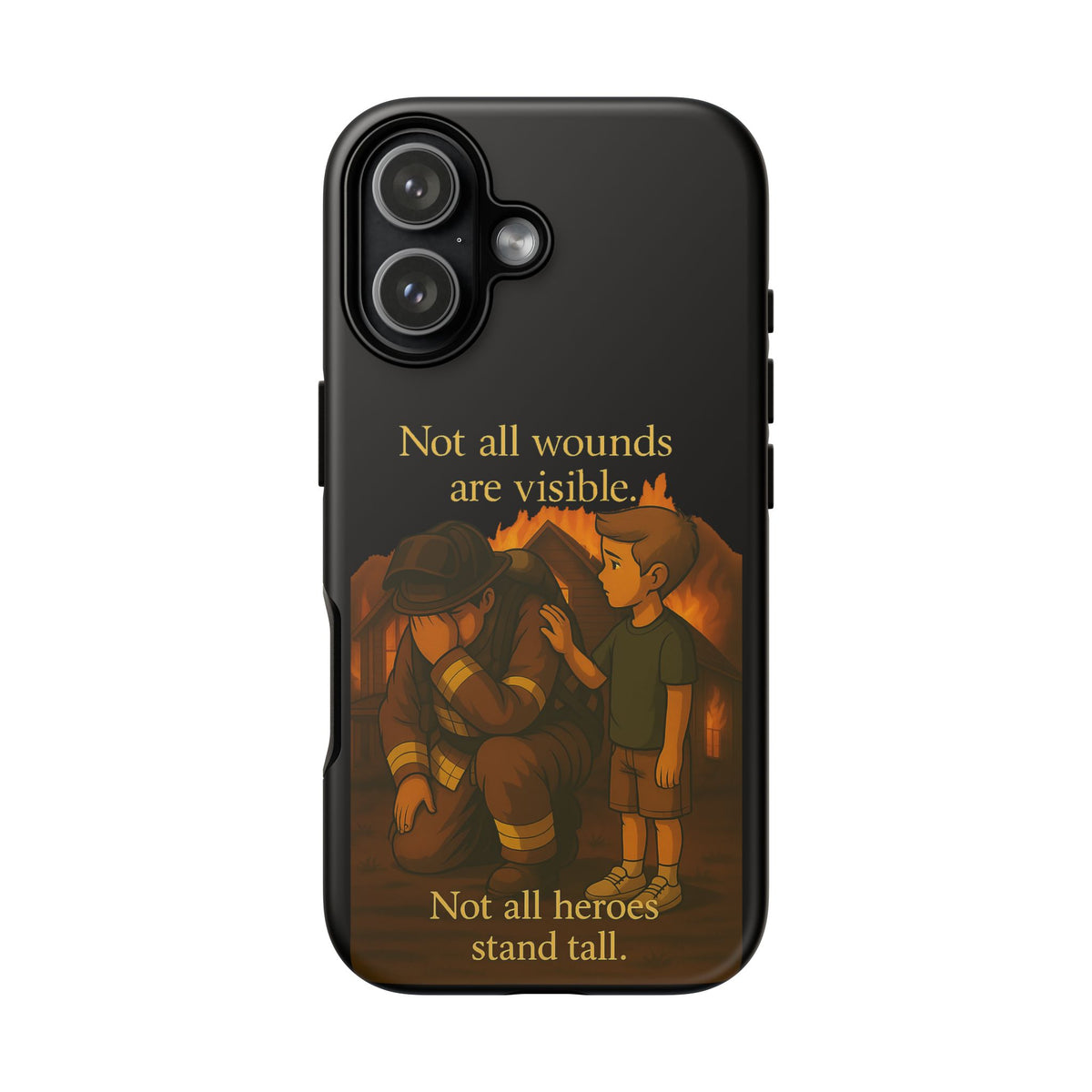 Phone Case — “Not All Wounds Are Visible” Firefighter PTSD Support Design