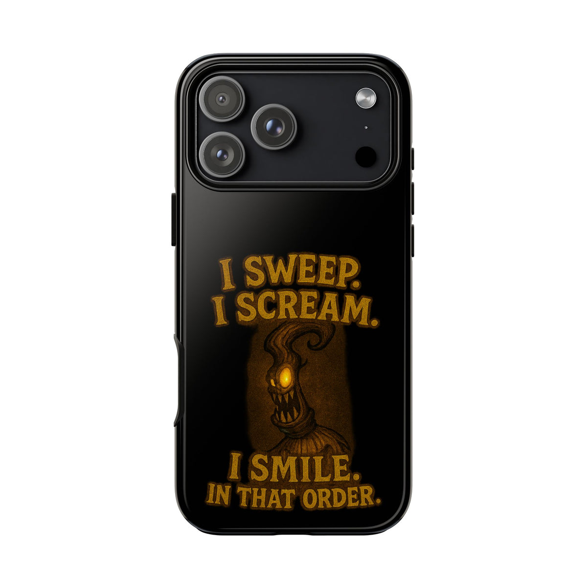 Phone Case — "I Sweep. I Scream. I Smile in That Order." Halloween Horror Design