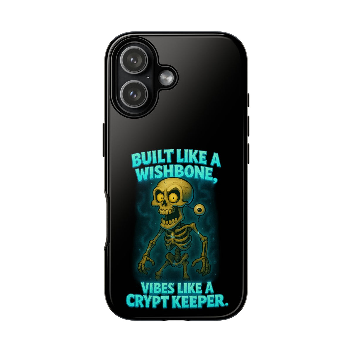 Phone Case — "Built Like a Wishbone, Vibes Like a Crypt Keeper" Skeleton Tough Case