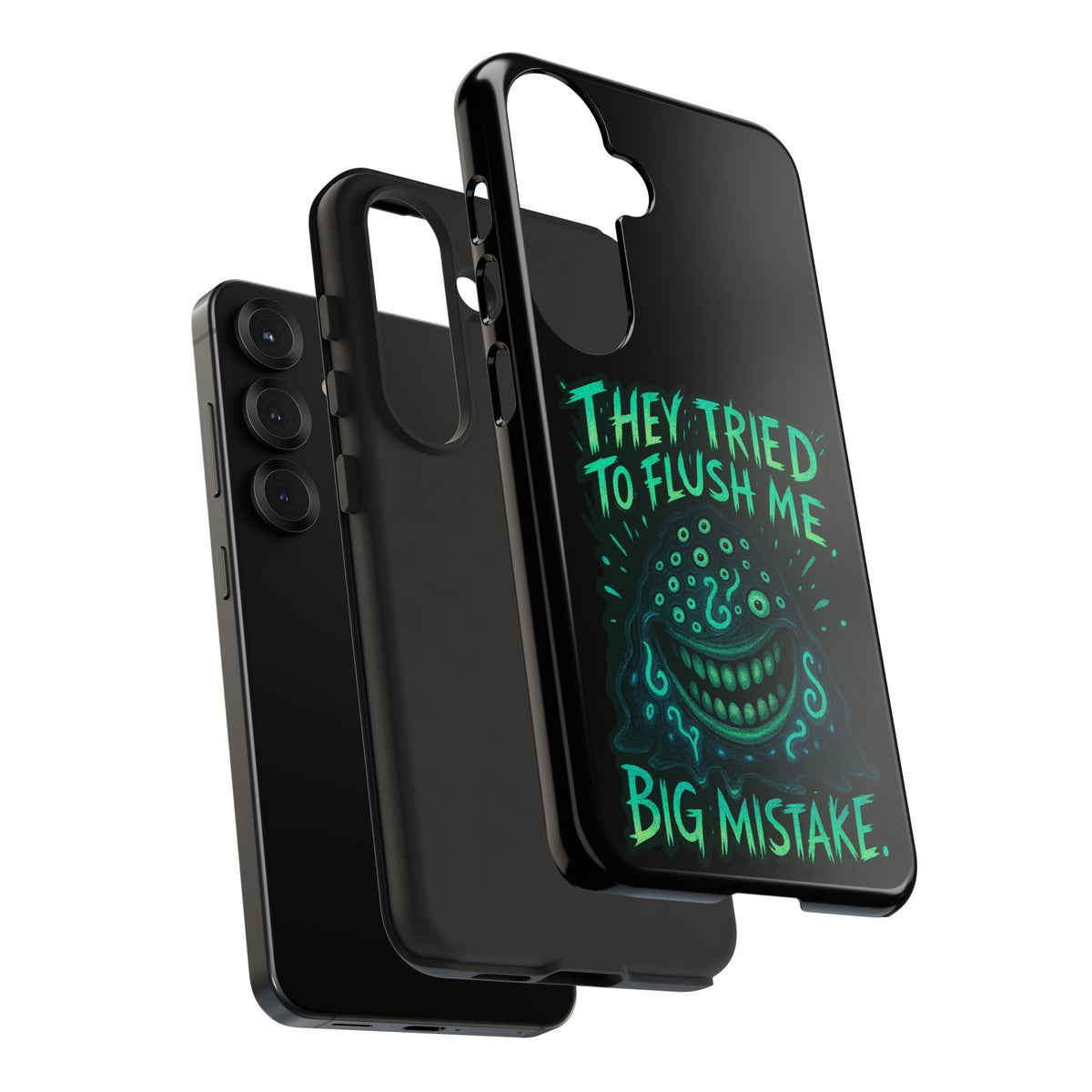 Phone Case — Glow Monster "They Tried to Flush Me, Big Mistake"